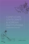 James B. Palais - Confucian Statecraft and Korean Institutions