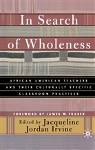Jacqueline Jordan Irvine, Irvine, J Irvine, J. Irvine, Jacqueline Jordan Irvine - In Search of Wholeness