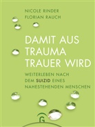 Floria Rauch, Florian Rauch, Nicole Rinder - Damit aus Trauma Trauer wird