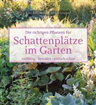 Elke Borkowski, Helga Gropper, Elke Borkowski - Die richtigen Pflanzen für Schattenplätze im Garten