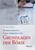 Chris-Oliver Schickentanz - Einfach richtig Geld verdienen mit Grundlagen der Börse