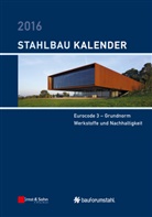 Ulrike Kuhlmann, Ulrik Kuhlmann, Ulrike Kuhlmann, Ulrik Kuhlmann (Prof. Dr.-Ing.), Ulrike Kuhlmann (Prof. Dr.-Ing.) - Stahlbau-Kalender - 1: Stahlbau-Kalender 2016