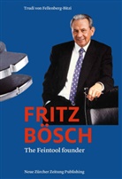 Trudi von Fellenberg-Bitzi, samuel schmid, Johann N. Schneider-Ammann, Trudi von Fellenberg-Bitzi, Nachwort, Nachwort von Schmid... - Fritz Bösch