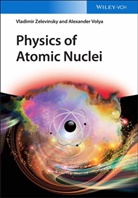 Alexander Volya, Vladimi Zelevinsky, Vladimir Zelevinsky - Physics of Atomic Nuclei