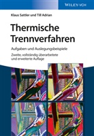 Till Adrian, Klau Sattler, Klaus Sattler - Thermische Trennverfahren