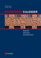 Wolfram Jäger, Wolfra Jäger, Wolfram Jäger - Mauerwerk-Kalender - 1: Mauerwerk-Kalender 2016