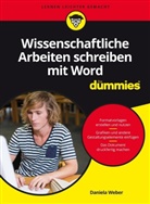 Daniela Weber - Wissenschaftliche Arbeiten schreiben mit Word für Dummies
