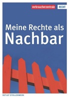 Detlef Stollenwerk, Verbraucherzentral NRW, Verbraucherzentrale NRW - Meine Rechte als Nachbar