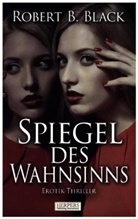 Robert B Black, Robert B. Black - Spiegel des Wahnsinns