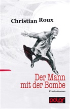 Christian Roux - Der Mann mit der Bombe