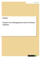 Anonym - Project Cost Management and Cost Trend Analysis