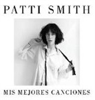 Patti Smith - Mis mejores canciones, 1970-2015