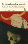Cees Nooteboom - El caballero ha muerto