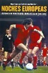 Miguel Lourenço Pereira - Noches europeas : historia de las competiciones europeas de clubs (1897-2015)
