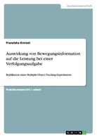 Franziska Kreisel - Auswirkung von Bewegungsinformation auf die Leistung bei einer Verfolgungsaufgabe