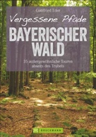 Gottfried Eder - Vergessene Pfade Bayerischer Wald