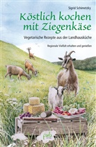 Sigrid Schimetzky, Sigrid Schimetzky, Margret Schneevoigt - Köstlich kochen mit Ziegenkäse