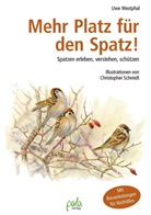 Christopher Schmidt, Uwe Westphal, Christopher Schmidt - Mehr Platz für den Spatz!