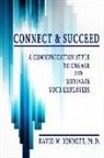 David W. Bennett - Connect & Succeed: A Communication Style to Engage and Motivate Your Employees