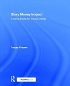 Tracey Friesen, Tracey (Director of Programming for Round Friesen, Tracey (Director of Programming for Roundhouse Radio Friesen, Friesen Tracey - Story Money Impact: Funding Media for Social Change