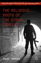 M. Tomass, Mark Tomass - Religious Roots of the Syrian Conflict