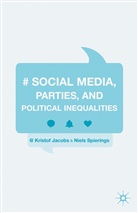 John Clammer, Kristo Jacobs, Kristof Jacobs, Niels Spierings, Niels Jacobs Spierings - Social Media, Parties, and Political Inequalities
