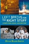 Hugh Blair-Smith - Left Brains for the Right Stuff