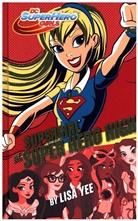 Random House, Lisa Yee, Random House - DC Super Hero Girls