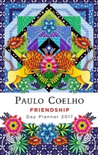 Paulo Coelho, COELHO PAULO - Friendship: Day Planner 2017