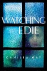 Camilla Way - Watching Edie