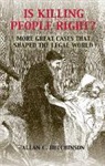 Allan C. Hutchinson, Allan C. (Osgoode Hall Law School Hutchinson, Hutchinson Allan C. - Is Killing People Right?