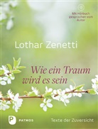Lothar Zenetti - Wie ein Traum wird es sein, m. Audio-CD