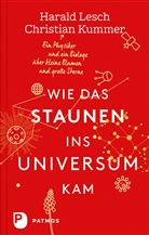 Christian Kummer, Harald Lesch - Wie das Staunen ins Universum kam