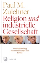 Paul M Zulehner, Paul M. Zulehner, Paul Michael Zulehner - Religion und industrielle Gesellschaft