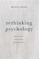 Brian Hughes, Hughes Brian - Rethinking Psychology
