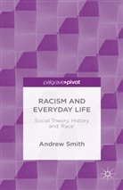 Andrew Smith - Rethinking the ''Everyday'' in Racism and Everyday Life