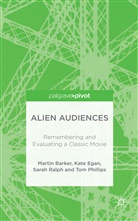 Barker, M Barker, M. Barker, Martin Barker, Egan, K Egan... - Alien Audiences