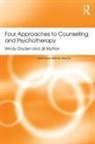 Windy Dryden, Windy (Emeritus Professor of Psychotherape Dryden, Windy (Emeritus Professor of Psychotherapeutic Studies at Goldsmiths Dryden, Windy (Goldsmiths Dryden, Windy Mytton Dryden, Jill Mytton... - Four Approaches to Counselling and Psychotherapy