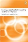 Windy Dryden, Windy (Emeritus Professor of Psychotherape Dryden, Windy (Emeritus Professor of Psychotherapeutic Studies at Goldsmiths Dryden, Windy (Goldsmiths Dryden, Windy Mytton Dryden, Jill Mytton... - Four Approaches to Counselling and Psychotherapy