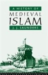 John Joseph Saunders, Saunders John Joseph - History of Medieval Islam