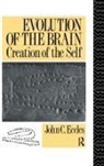 John C Eccles, John C. Eccles, Sir John C. Eccles - Evolution of the Brain: Creation of the Self