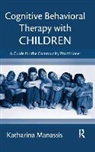 Katharina Manassis - Cognitive Behavioral Therapy With Children