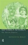Anthony R Birley, Anthony R. Birley - Septimius Severus