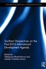 Debapriya Ordonez Llanos Bhattacharya, Debapriya Bhattacharya, Bhattacharya Debapriya, Andrea Ordonez Llanos, Andrea Ordóñez Llanos - Southern Perspectives on the Post 2015 International Development Agend