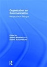 Steffen (Copenhagen Business School Blaschke, Steffen Schoeneborn Blaschke, Steffen Blaschke, Steffen (Copenhagen Business School Blaschke, Blaschke Steffen, Dennis Schoeneborn... - Organization As Communication