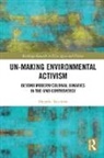 Doerthe Rosenow, Doerthe (Oxford Brookes University Rosenow, Rosenow Doerthe - Un-Making Environmental Activism