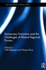 Nelli (Freie Universitat Babayan, Nelli Risse Babayan, Nelli Babayan, Nelli (Freie Universitat Babayan, Thomas Risse, Thomas (Freie Universitat Risse - Democracy Promotion and the Challenges of Illiberal Regional Powers