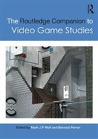 Bernard Perron, Bernard (University of Montreal Perron, Bernard Wolf Perron, Mark Wolf, Mark J P Wolf, Mark J. P. Wolf... - Routledge Companion to Video Game Studies