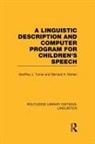 Bernard A Mohan, Bernard A. Mohan, Mohan Bernard A., Geoffrey J Turner, Geoffrey J Mohan Turner, Geoffrey J. Turner... - Linguistic Description and Computer Program for Children''s Speech
