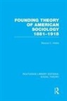 Roscoe C Hinkle, Roscoe C. Hinkle - Founding Theory of American Sociology, 1881-1915 (Rle Social Theory)